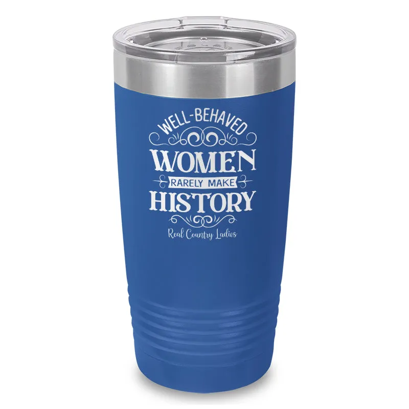 Well Behaved Women Laser Etched Tumbler