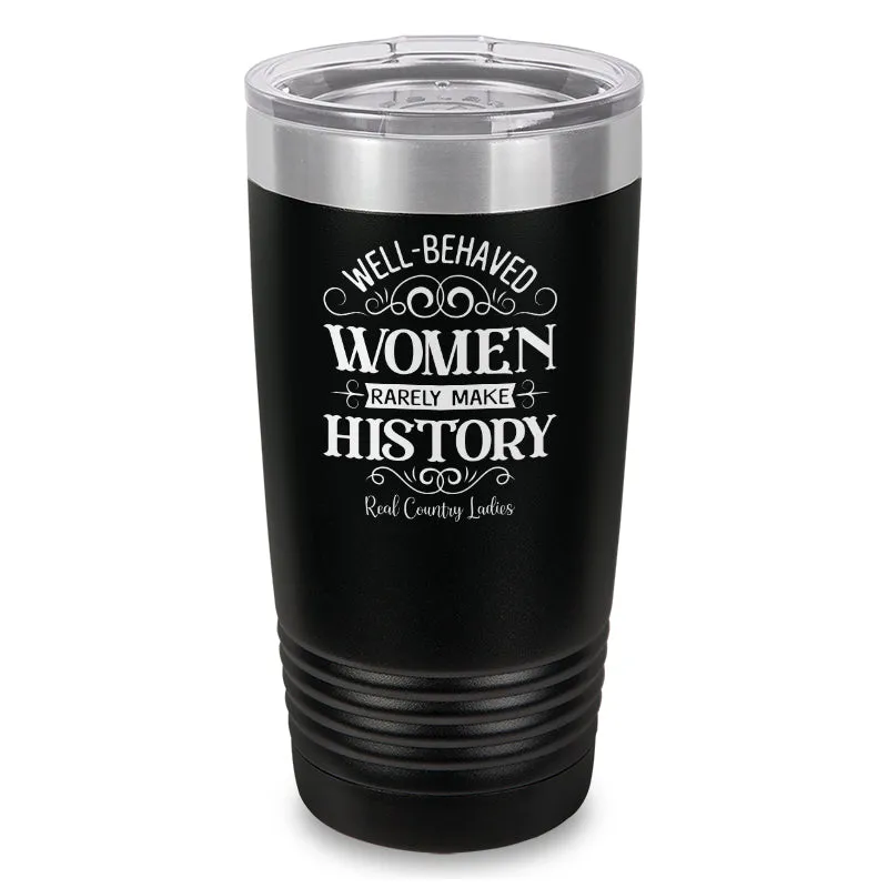 Well Behaved Women Laser Etched Tumbler