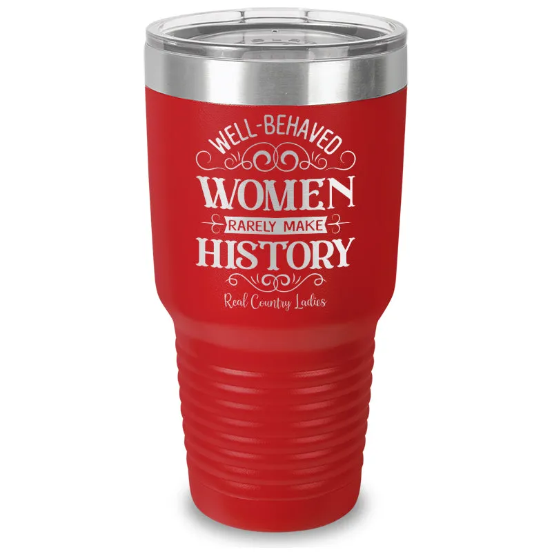 Well Behaved Women Laser Etched Tumbler