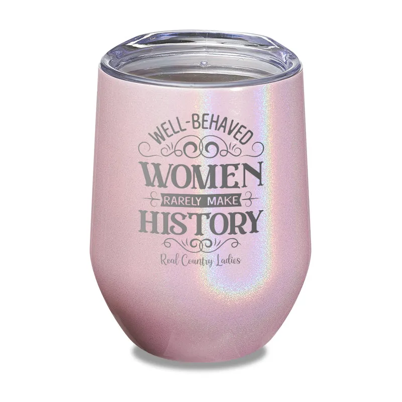 Well Behaved Women Laser Etched Tumbler