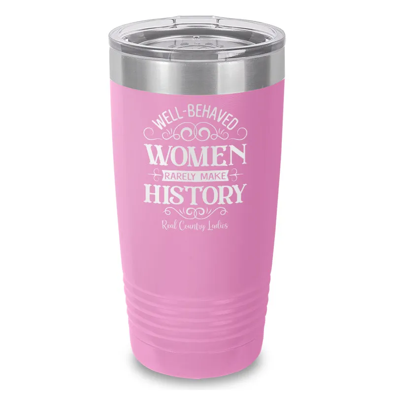 Well Behaved Women Laser Etched Tumbler