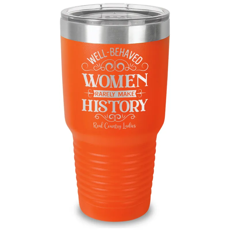 Well Behaved Women Laser Etched Tumbler