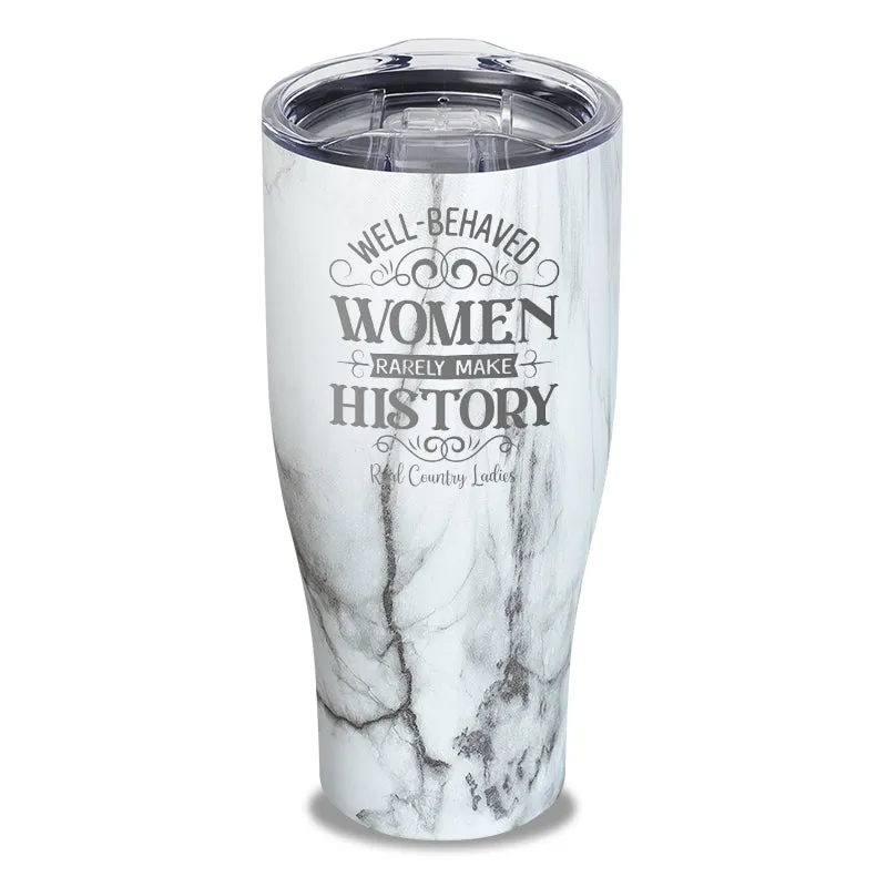 Well Behaved Women Laser Etched Tumbler