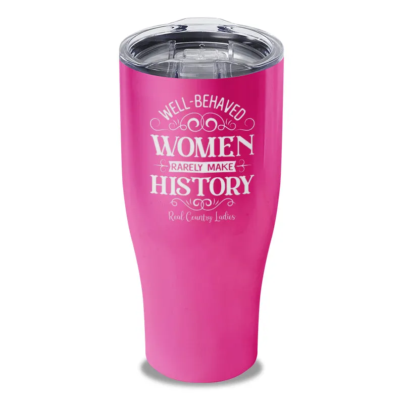 Well Behaved Women Laser Etched Tumbler