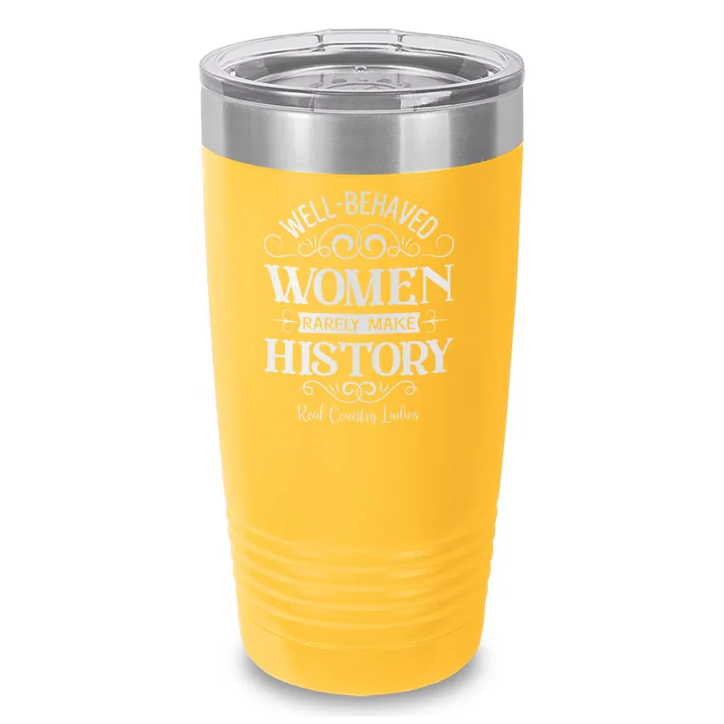 Well Behaved Women Laser Etched Tumbler