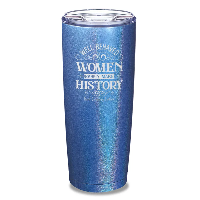 Well Behaved Women Laser Etched Tumbler