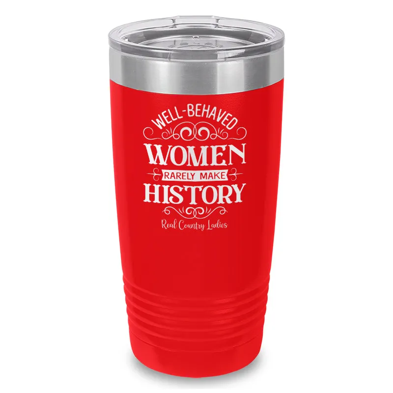 Well Behaved Women Laser Etched Tumbler