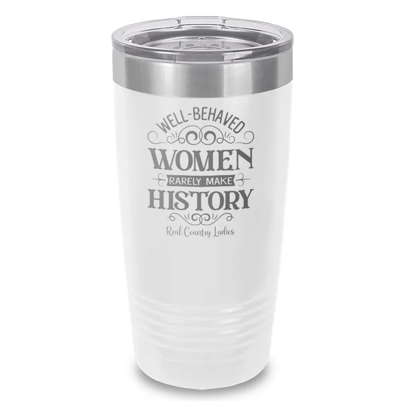 Well Behaved Women Laser Etched Tumbler