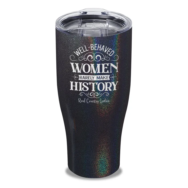 Well Behaved Women Laser Etched Tumbler